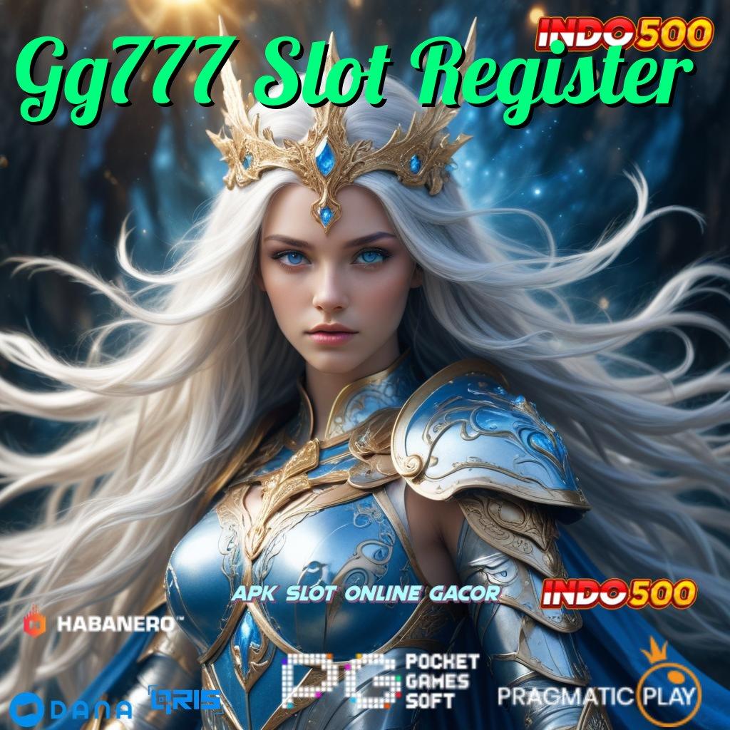 Gg777 Slot Register