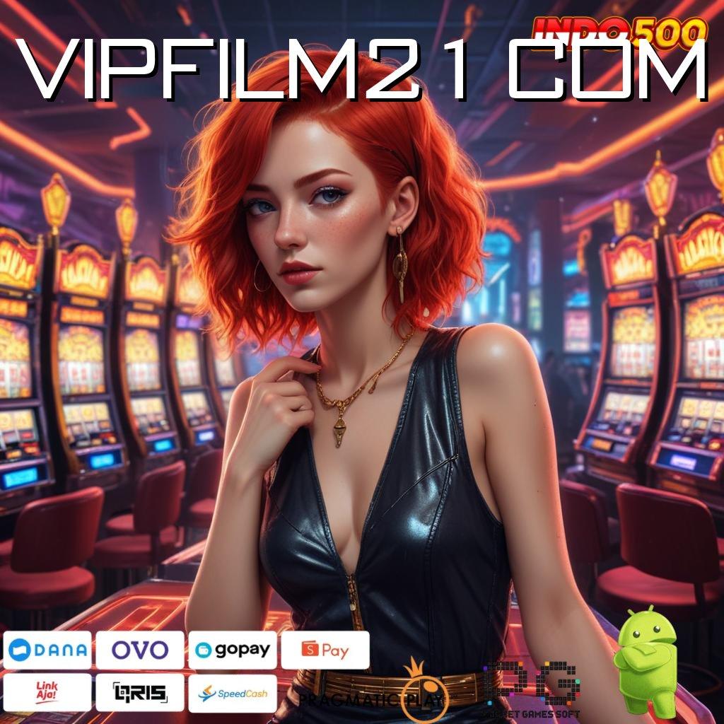 VIPFILM21 COM Mesin Slot Modern Solusi Untung Tanpa Kendala