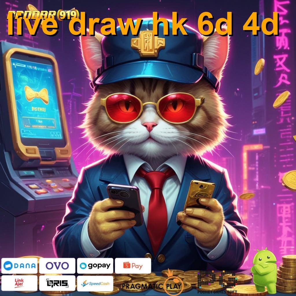 LIVE DRAW HK 6D 4D | Kebal Kekalahan Slot Apk Tanpa Pengisian Saldo Awal