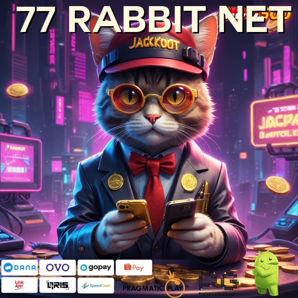 77 RABBIT NET Kaya No Limit Mudah Mencetak Kemenangan