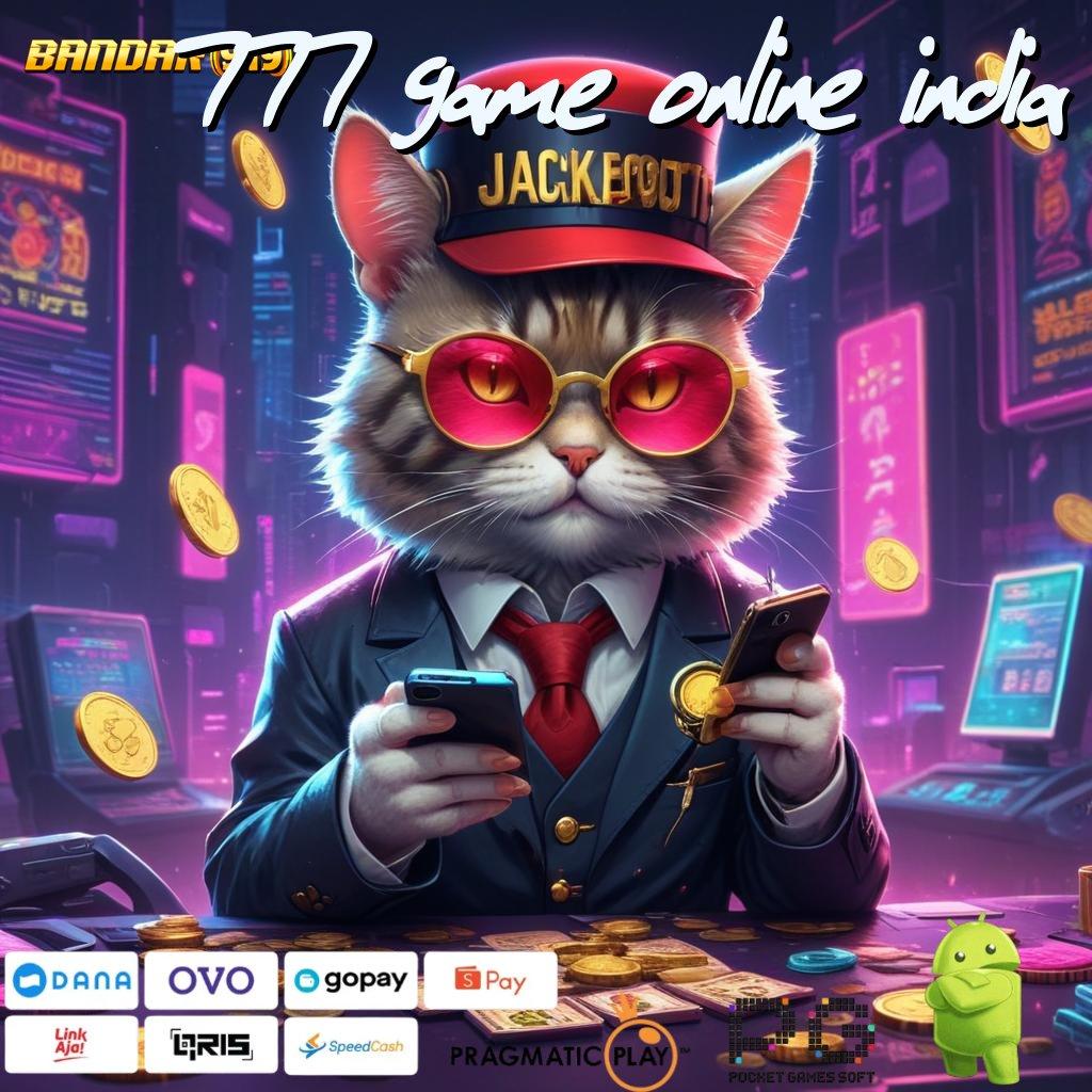 777 GAME ONLINE INDIA : akses cepat mesin slot online langsung kaya