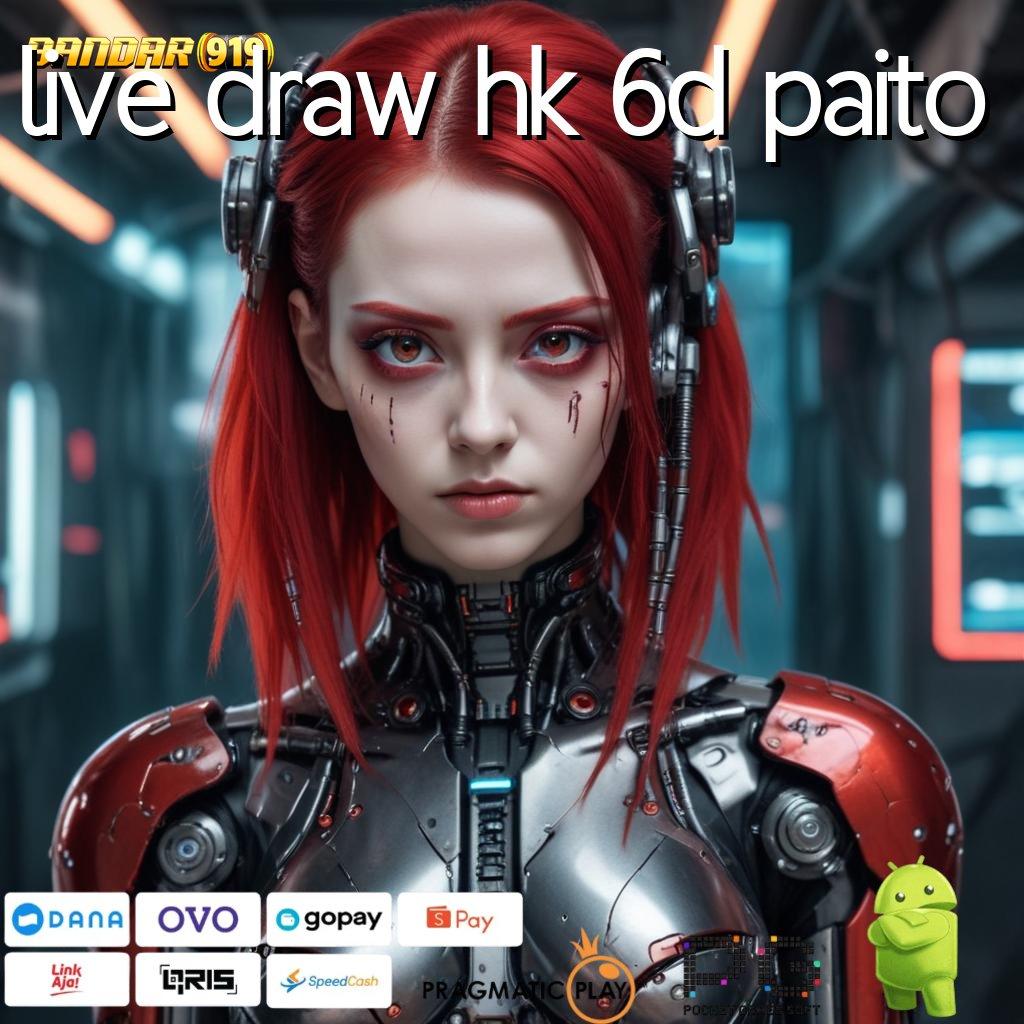 LIVE DRAW HK 6D PAITO | rasakan keberuntungan slot kaya malam ini