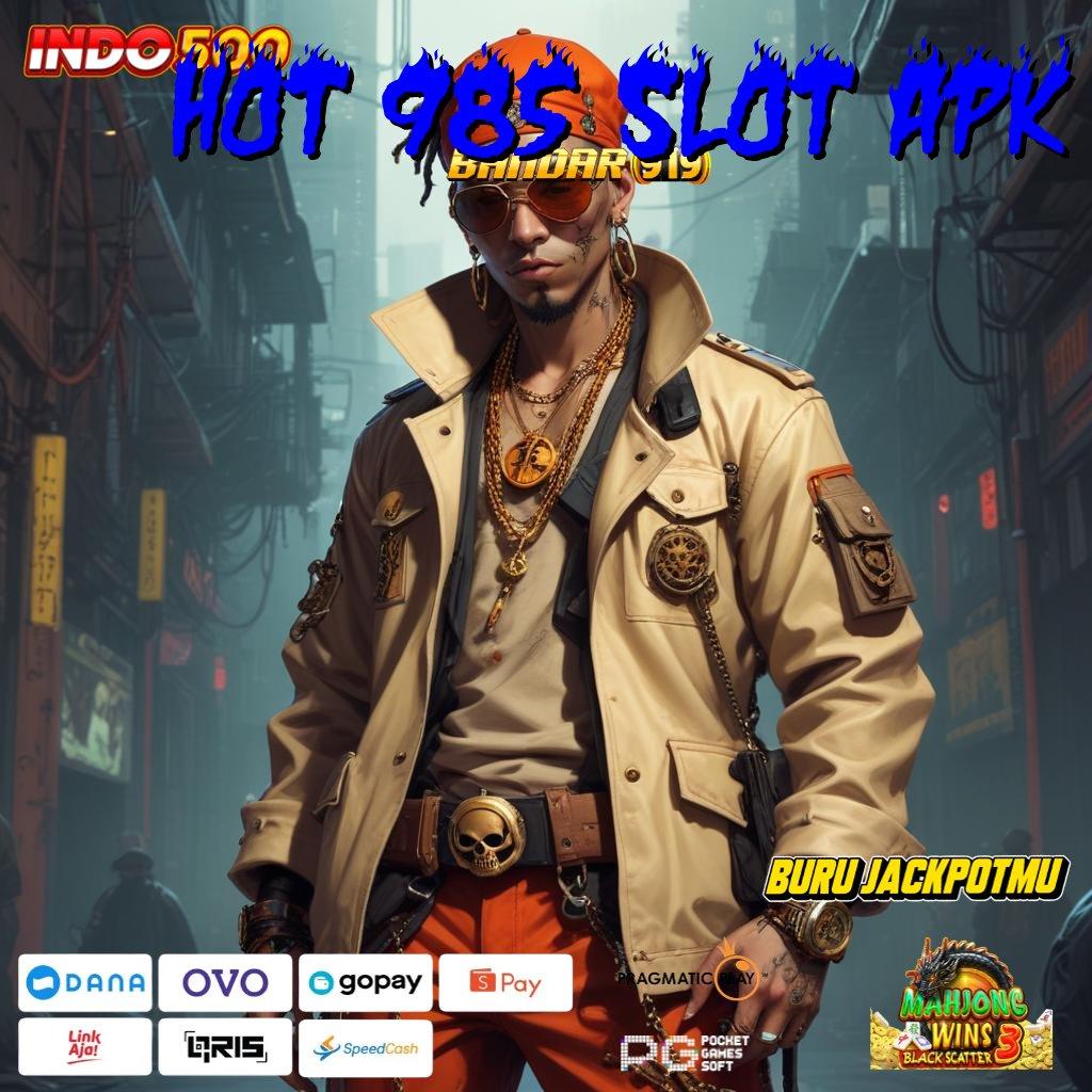 Hot 985 Slot Apk