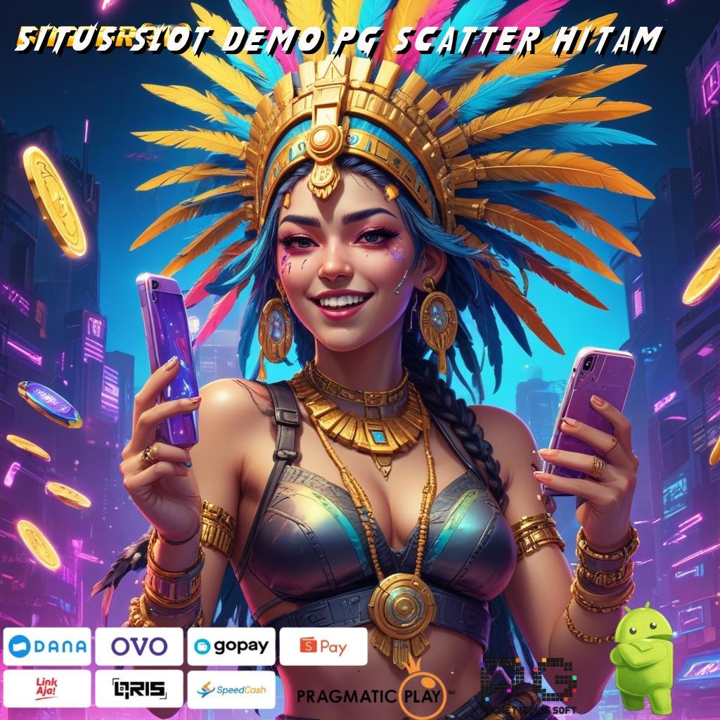 SITUS SLOT DEMO PG SCATTER HITAM @ Deposit Berapapun Permainan Yang Terintegrasi