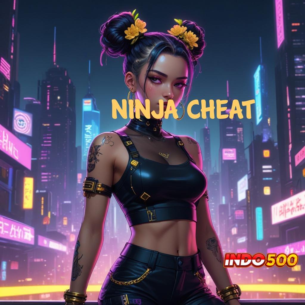 NINJA CHEAT fleksibel dan praktis mesin profit andal