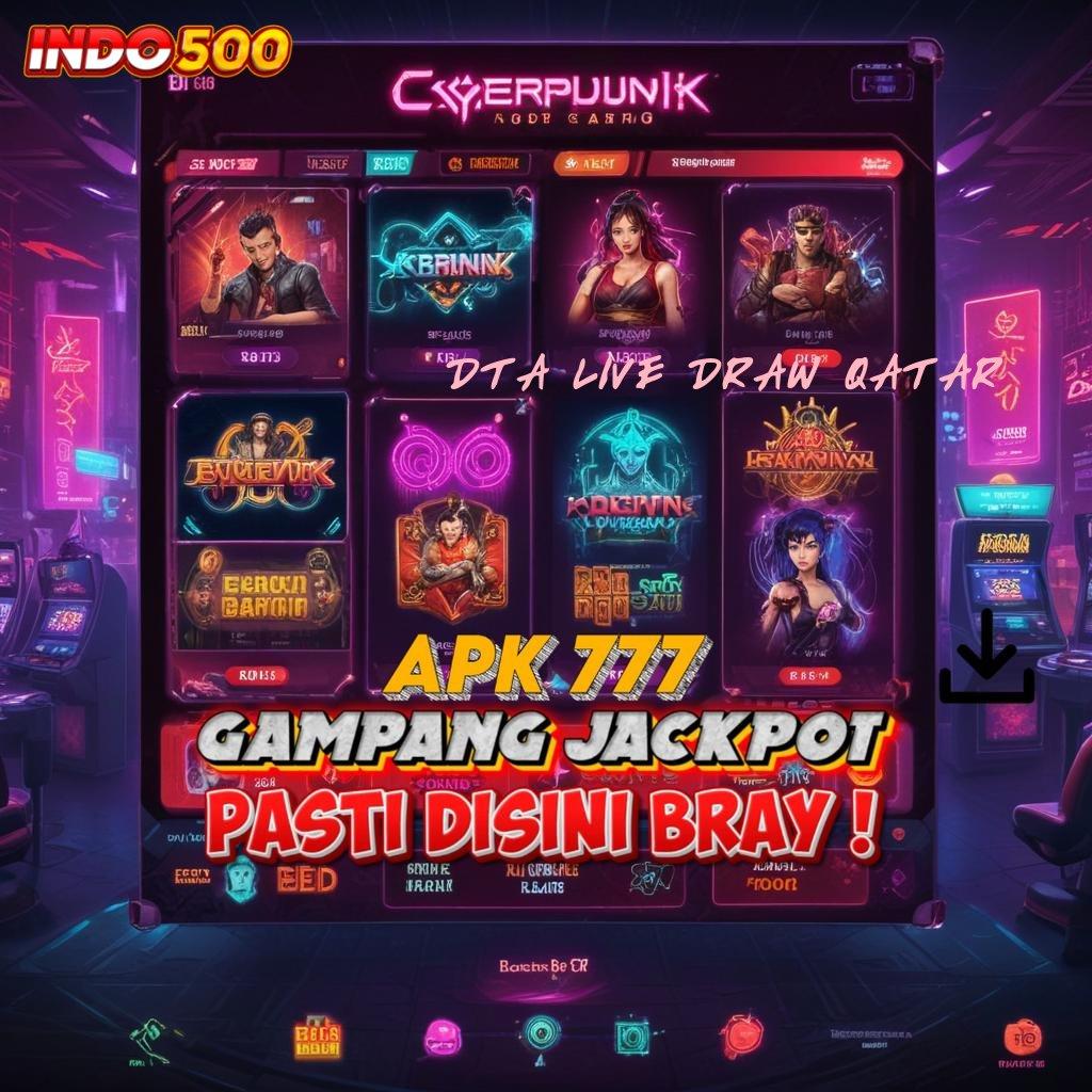 DTA LIVE DRAW QATAR Layanan Premium untuk Game Android Unduh Sekarang!