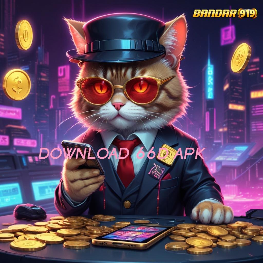 DOWNLOAD 66D APK 🥇 Pembaruan APK Bonus Harian Lingkungan Kerja