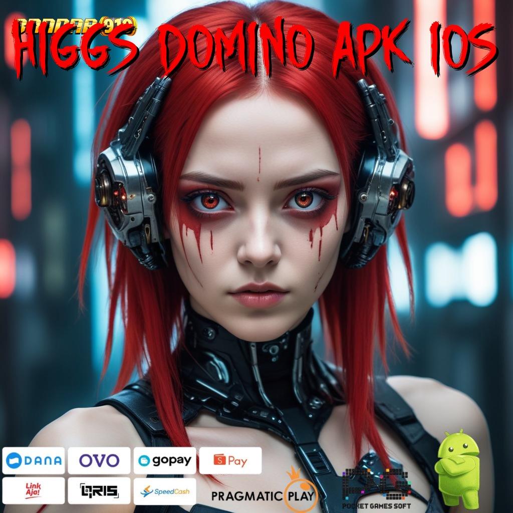 HIGGS DOMINO APK IOS @ Depo Bni 25000 Bonus Pemula 100 IP Lepas