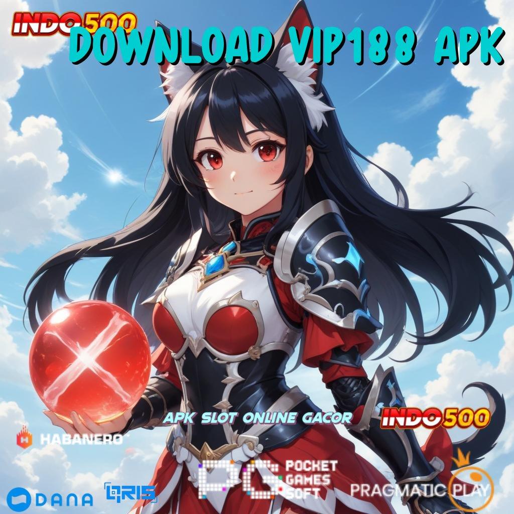 Download Vip188 Apk