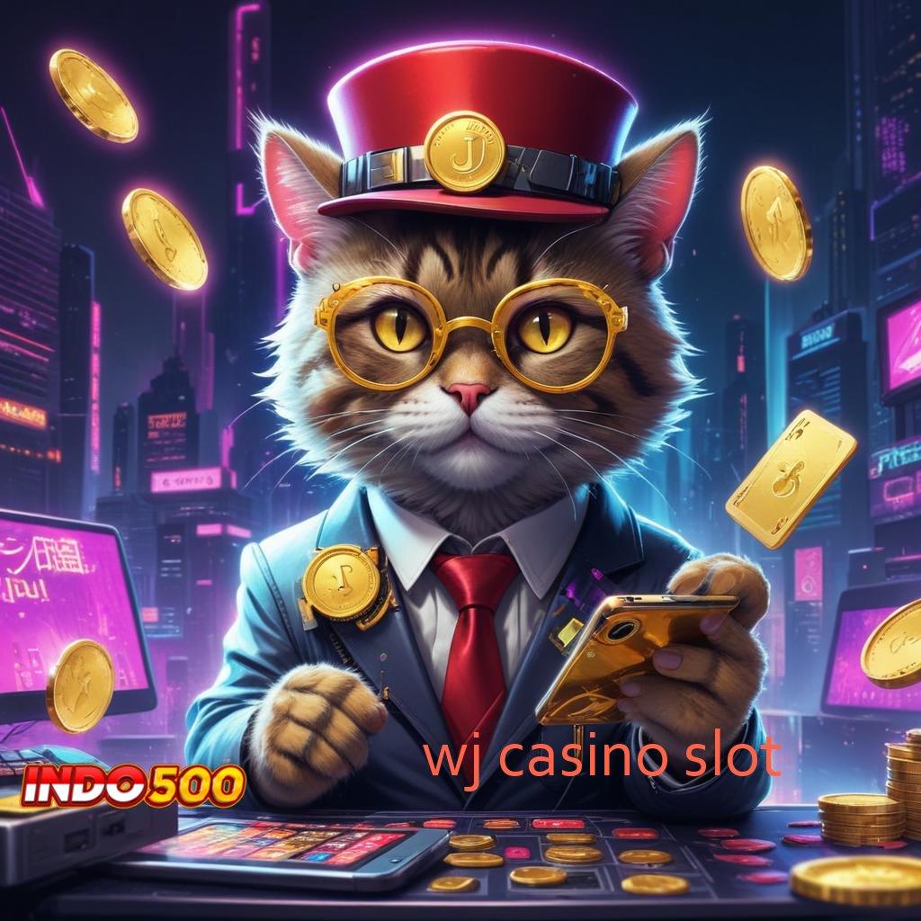 WJ CASINO SLOT ↦ Segera Spin Dalam Sistem Baru Yang Efisien