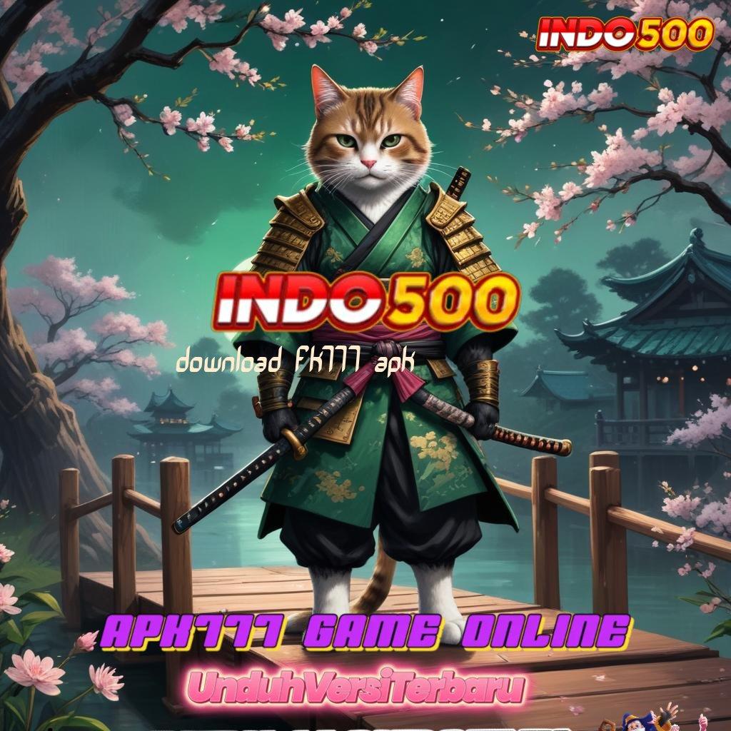 DOWNLOAD FK777 APK 👉 Intiplah Peluang Untung Hari Ini Tanpa Ribet