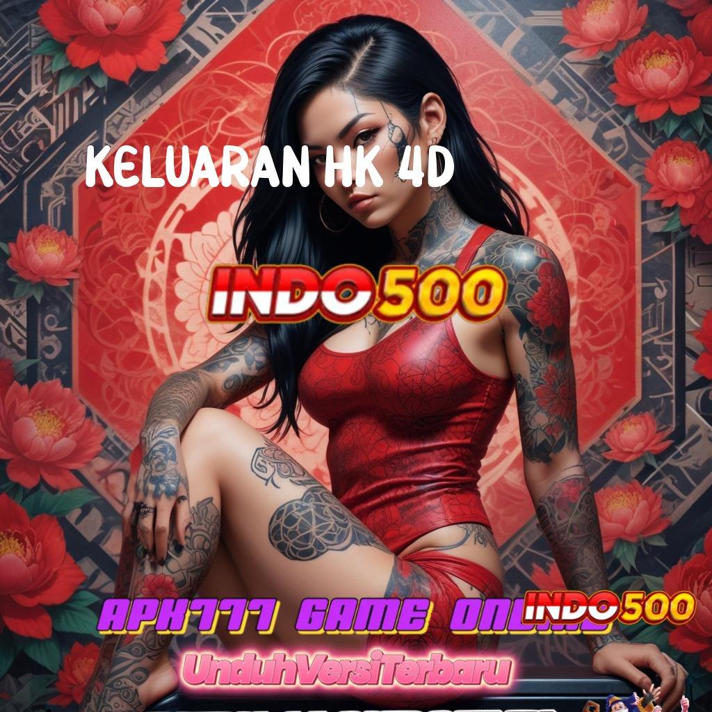 KELUARAN HK 4D ➳ Adaptasi Teknologi untuk Angka RTP Stabil