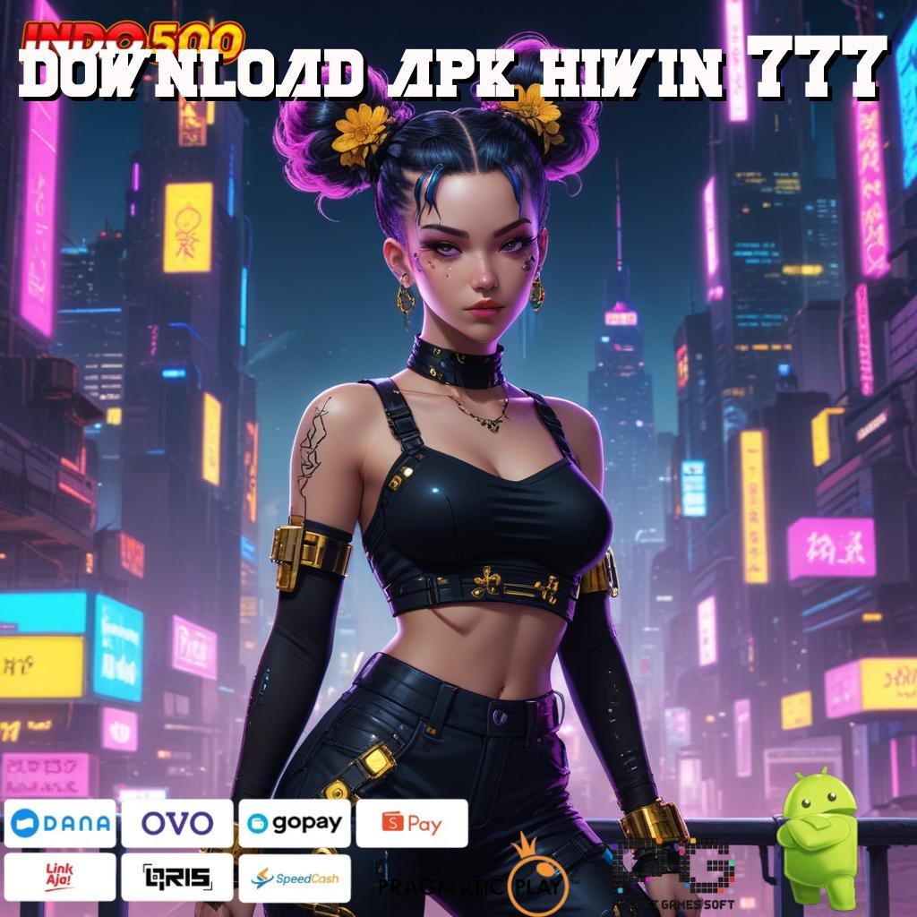 DOWNLOAD APK HIWIN 777 Aplikasi Rezeki Bonus Berlimpah