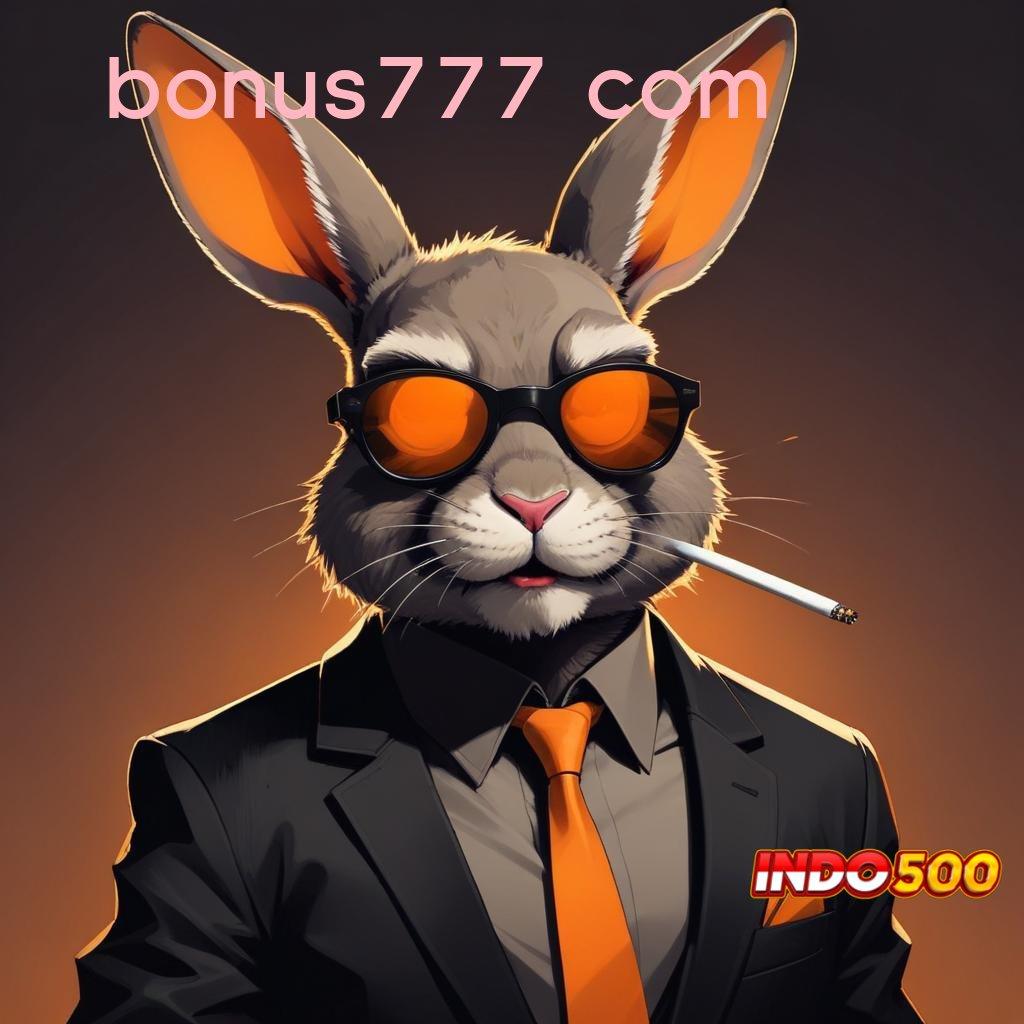 BONUS777 COM , Sadarkanlah Spin Menang Itu Pasti Gampang