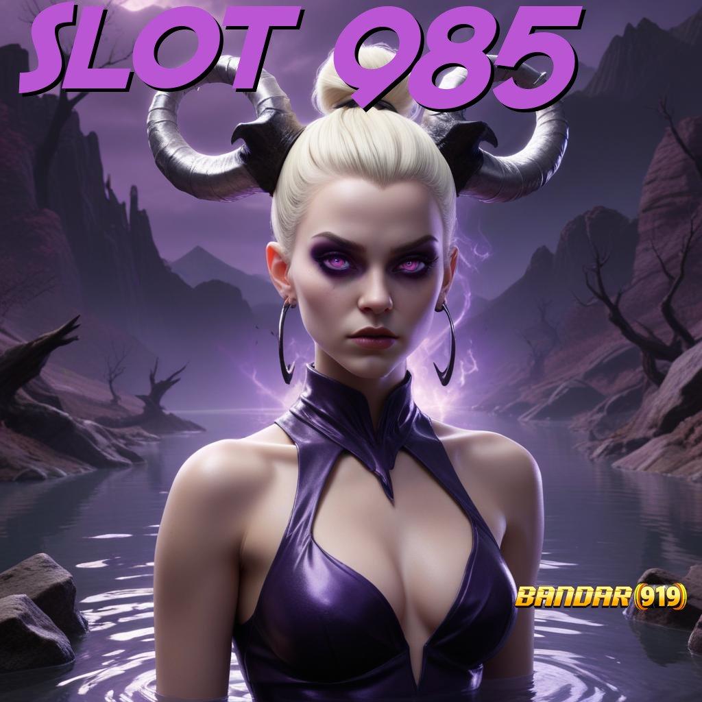 SLOT 985 ➤ menggapai pasti unggul di atas yang lain