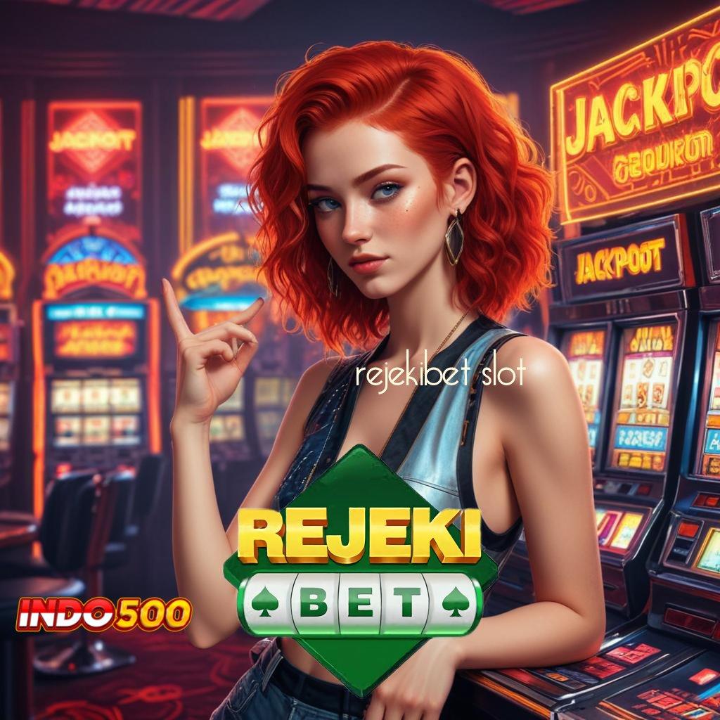 REJEKIBET SLOT ⇉ Peluang Sukses Besar Deposit Modal Rendah