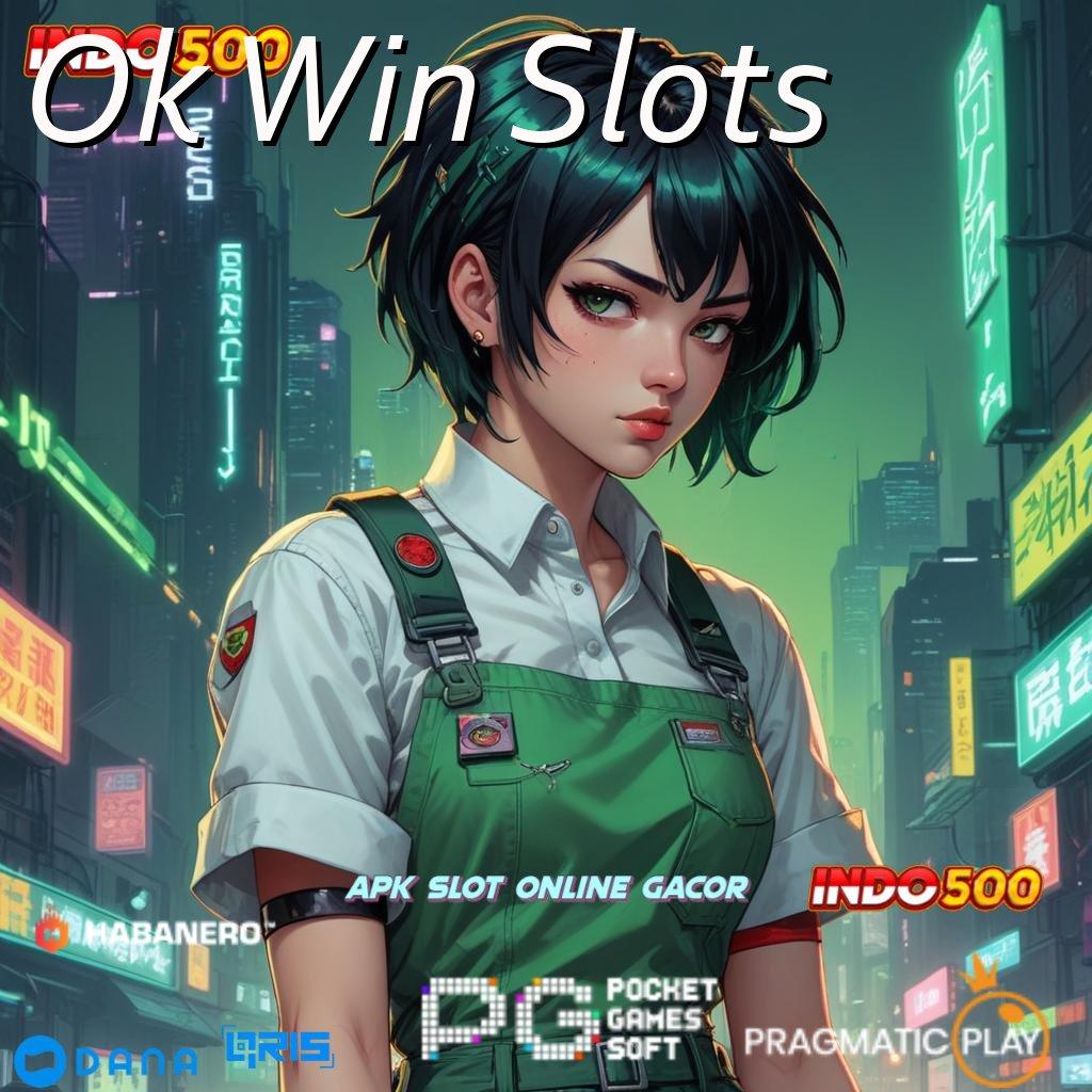 Ok Win Slots