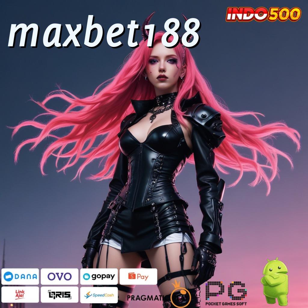 MAXBET188 Aplikasi Kaya Dengan Spin Cepat