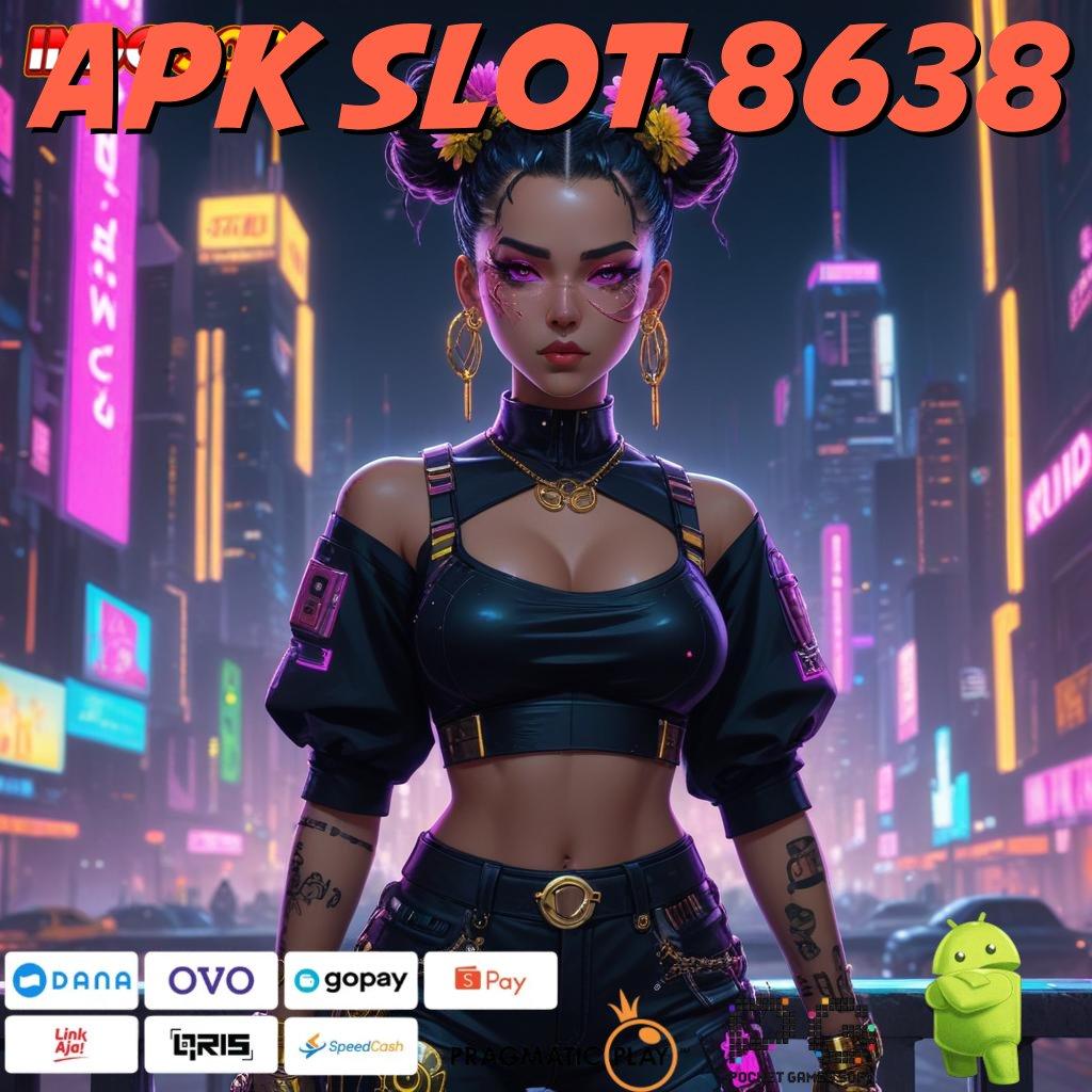 APK SLOT 8638 Aplikasi Bonus Jalur Instan