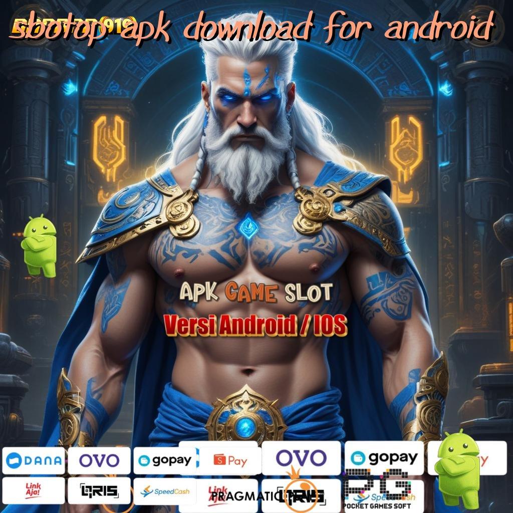 SBOTOP APK DOWNLOAD FOR ANDROID # spin gacor dengan mesin uang terbaik