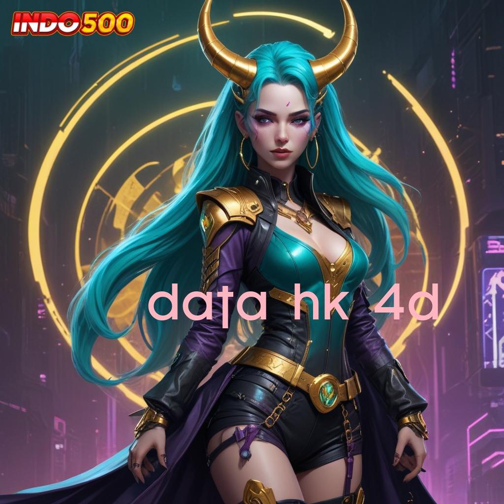 DATA HK 4D ✅ Pilihan Game Tanpa Batas Terpercaya