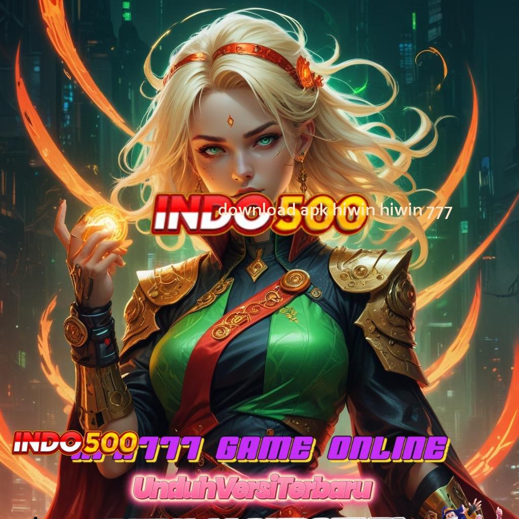 DOWNLOAD APK HIWIN HIWIN 777 ⇉ Melimpah Layanan Bonus Event Cepat