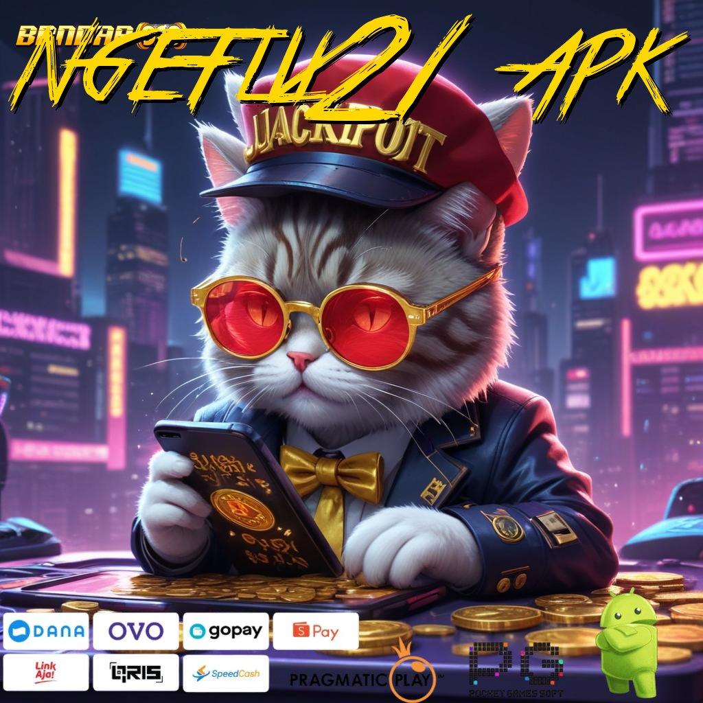 NGEFLIX21 APK , Depo Cepat WD Gampang Maxwin Jadi Milik Anda