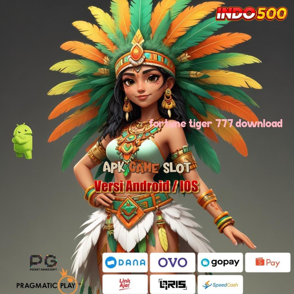 FORTUNE TIGER 777 DOWNLOAD Akun Pola Password Keberuntungan Langsung WD