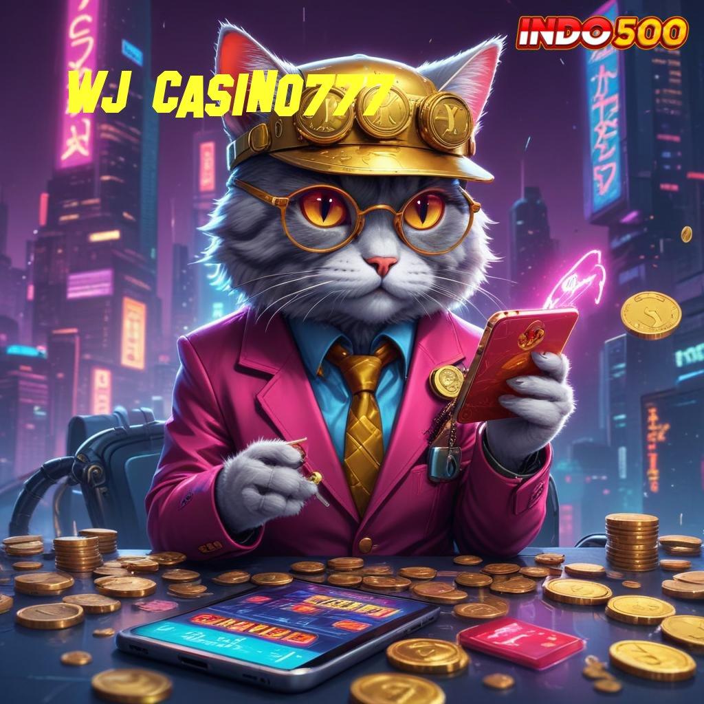 WJ CASINO777 🥇 Versi Baru Dengan Spin Gacor Hari Ini