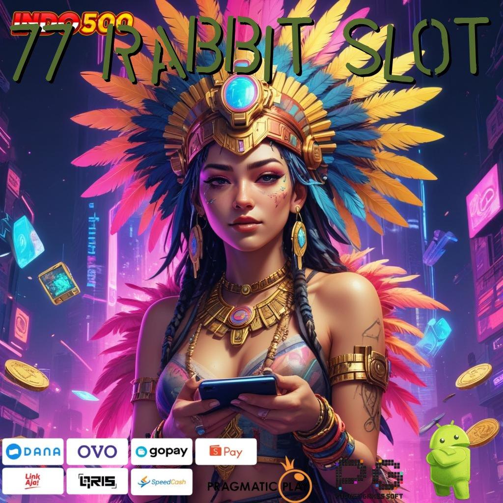 77 RABBIT SLOT Prasarana Digital untuk Slot Gacor dengan RTP Stabil