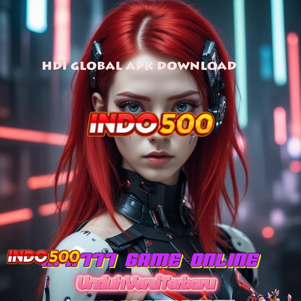 HDI GLOBAL APK DOWNLOAD 👉 teknologi baru efisien duit nambah