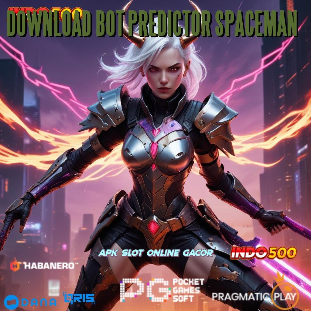 DOWNLOAD BOT PREDICTOR SPACEMAN 🔎 Mesin Untung Slot Gacor 2025, Buka Pintu Cuan!