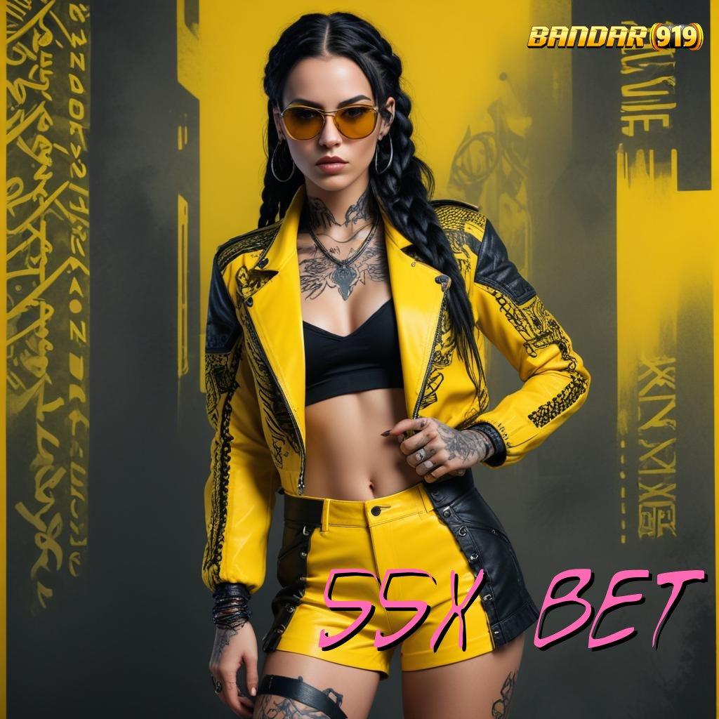 55X BET , Maxwin Dinamis Rancangan Fresh