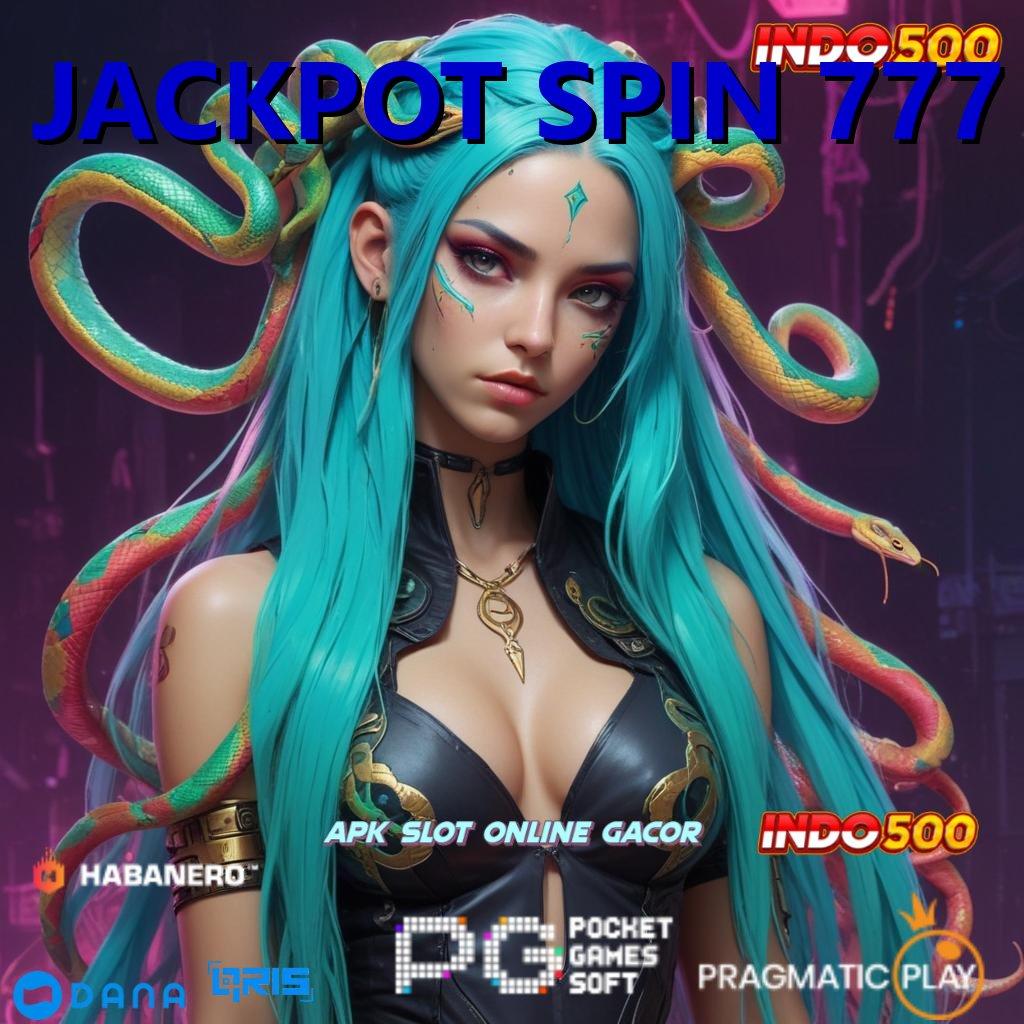 JACKPOT SPIN 777 🥇 Fitur Baru Dengan Keuntungan Melimpah Cepat