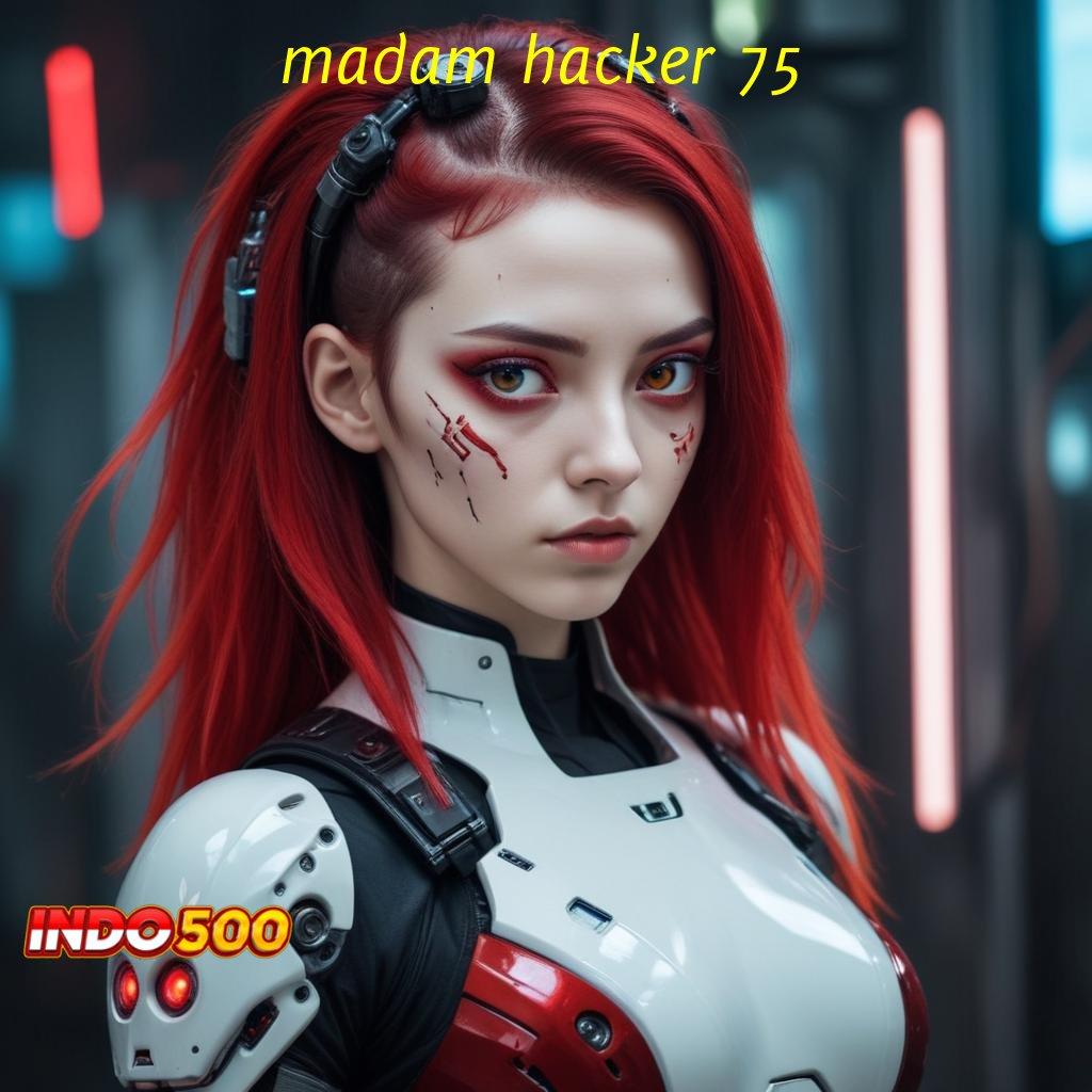 MADAM HACKER 75 🥇 Berkembang Ganda Apk Slot Penghasil Uang Cepat