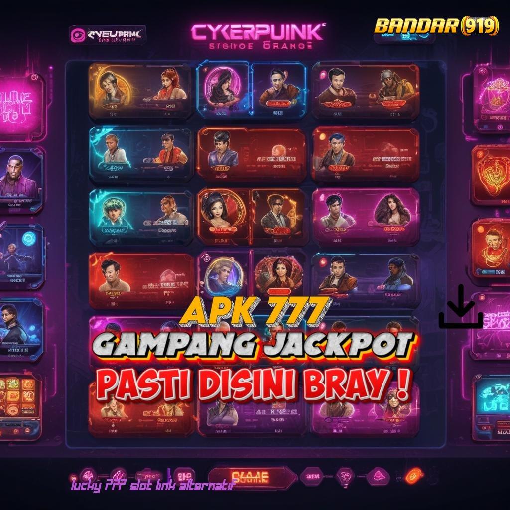 LUCKY 777 SLOT LINK ALTERNATIF ⚌ Blockchain Apk Versi 2.0 Aman Dan Terpercaya