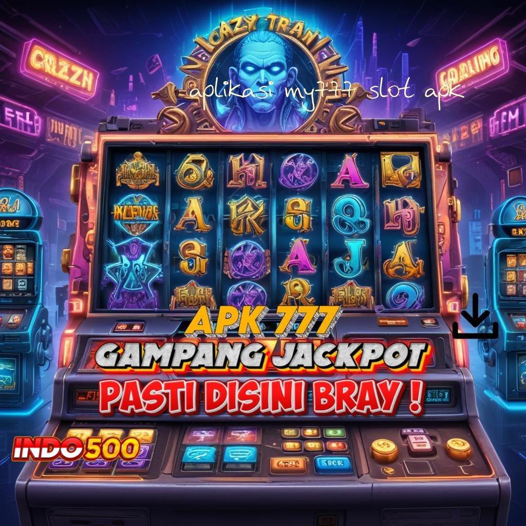 APLIKASI MY777 SLOT APK unggul peluang semudah membalik tangan mudah maxwin