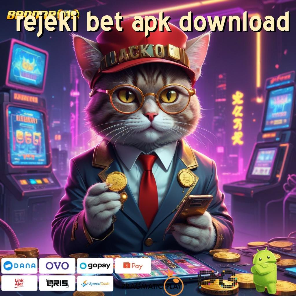 REJEKI BET APK DOWNLOAD > begini kabar resmi