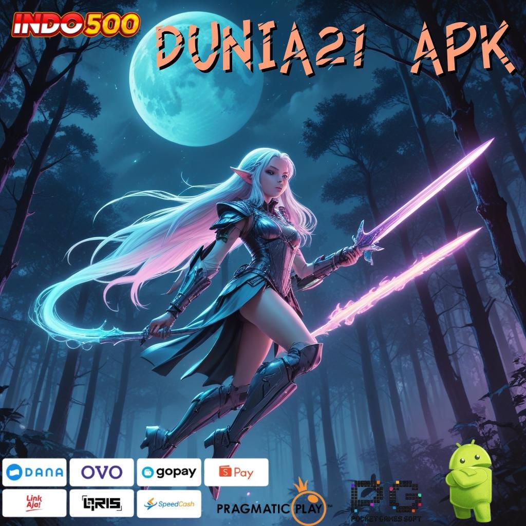 DUNIA21 APK Aplikasi Cuan Dengan Maxwin