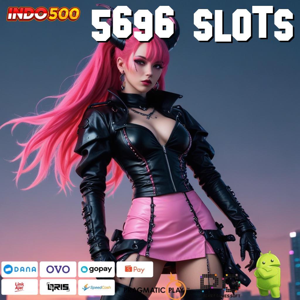 5696 SLOTS Bonus Singkat Slot Maxwin Apk Terbaru Unduh Gratis Android