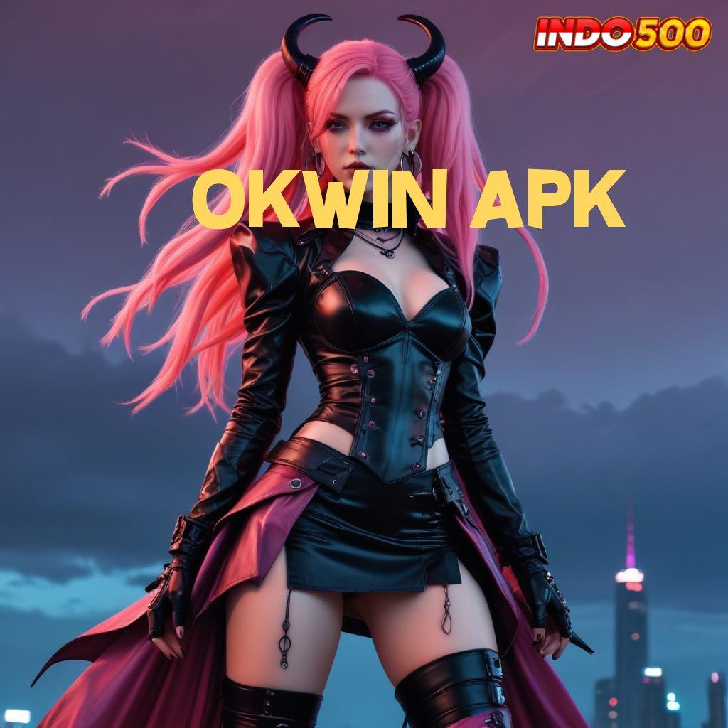 OKWIN APK slot apk bebas deposit