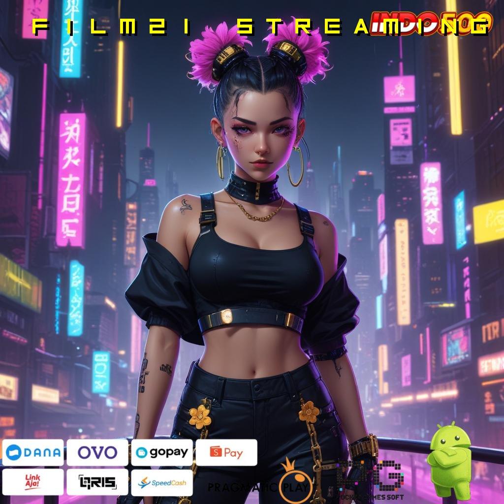 FILM21 STREAMING Event Android iOS Bonus Besar Dasar