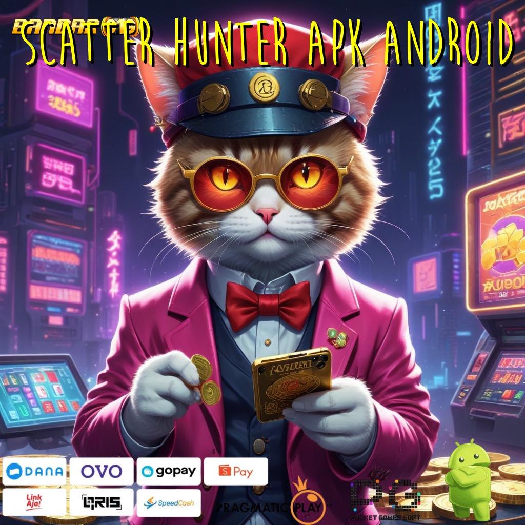 SCATTER HUNTER APK ANDROID | skema penyelesaian wd langsung tanpa ribet