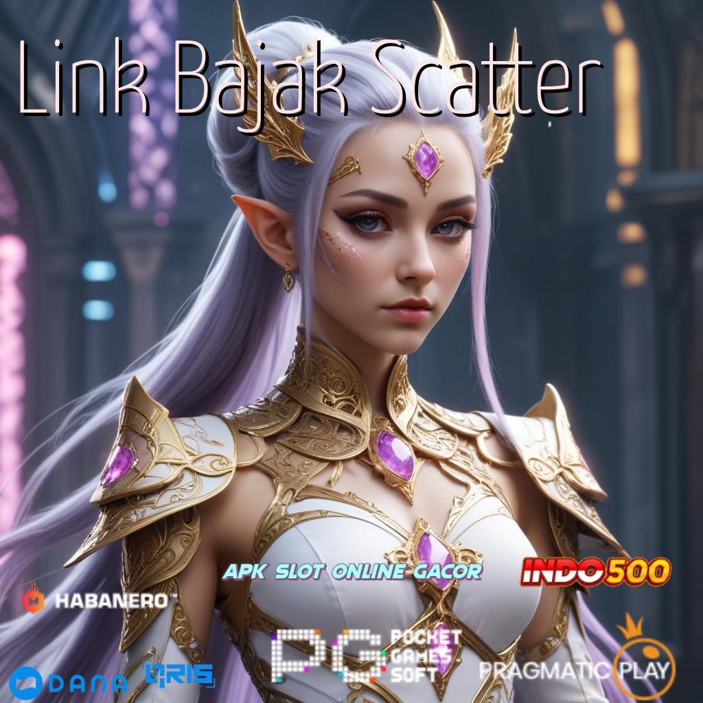 Link Bajak Scatter