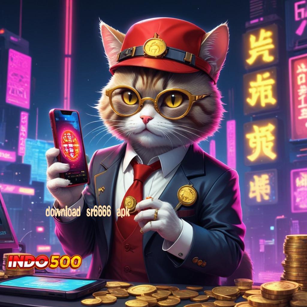 DOWNLOAD SR6666 APK ⚌ pengelola usaha