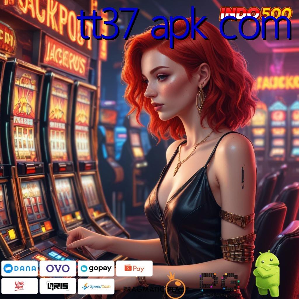 TT37 APK COM prioritas ambisi kesuksesan akhir