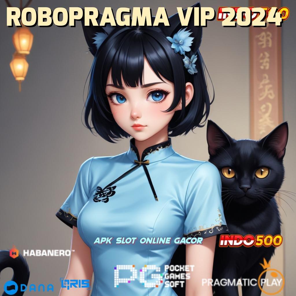 ROBOPRAGMA VIP 2024 🎮 ruang sarana digital sistem protokol ruang digital