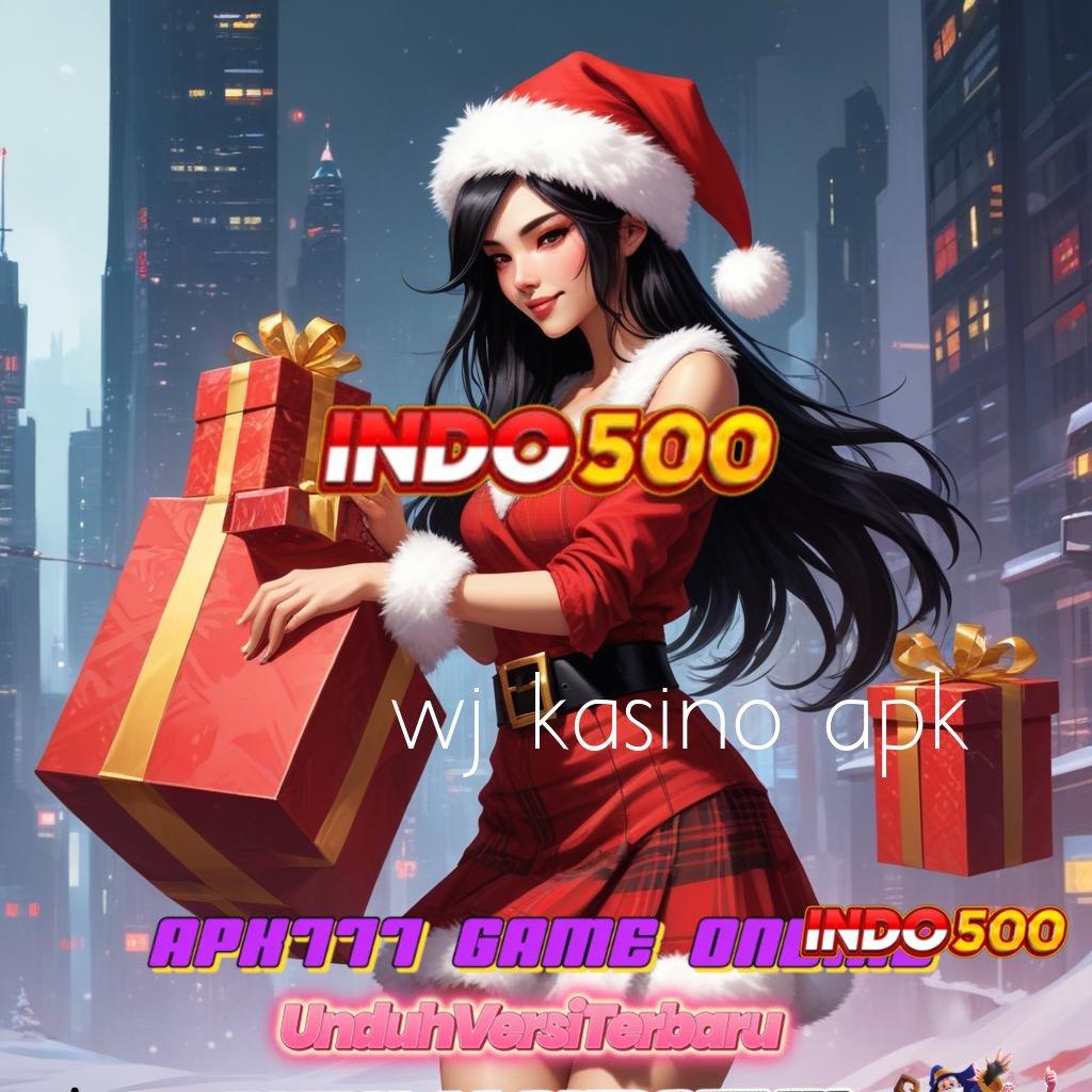 WJ KASINO APK berpengalaman dalam slot dengan banyak hadiah