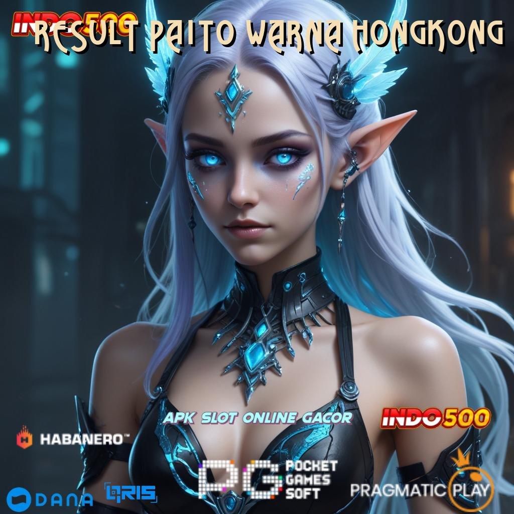 RESULT PAITO WARNA HONGKONG : Event Spesial Dengan Bonus Deposit Cepat