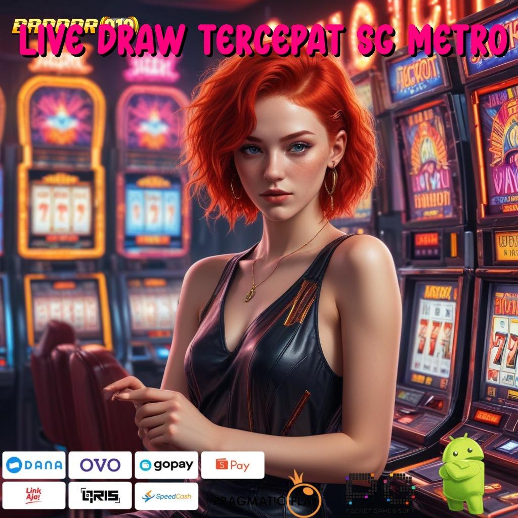 LIVE DRAW TERCEPAT SG METRO @ Deposit Super Singkat APK Gacor 2025 Penuh Harapan Cuan!